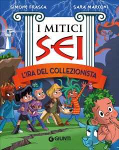 Copertina del libro "L'ira del collezionista" della collana "I mitici sei" di Sara Marconi e Simone Frasca