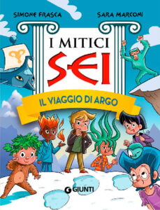 Copertina del libro "Il viaggio di Argo" della collana "I mitici sei" di Sara Marconi e Simone Frasca